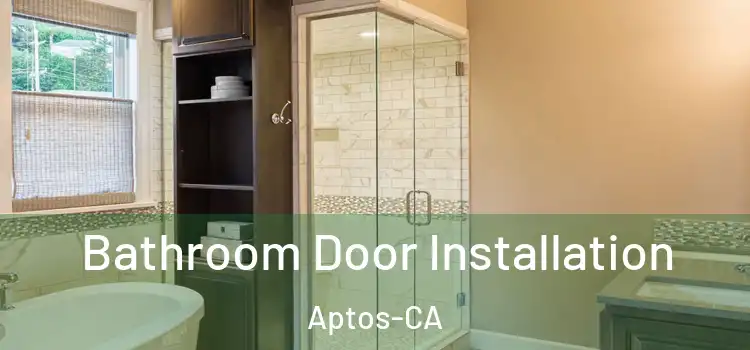  Bathroom Door Installation Aptos-CA