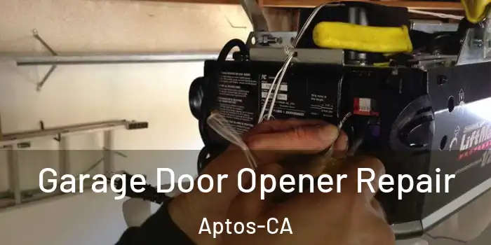  Garage Door Opener Repair Aptos-CA