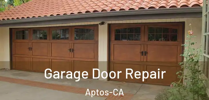  Garage Door Repair Aptos-CA